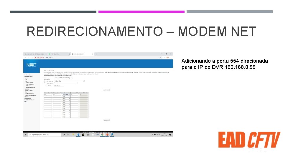 REDIRECIONAMENTO – MODEM NET Adicionando a porta 554 direcionada para o IP do DVR