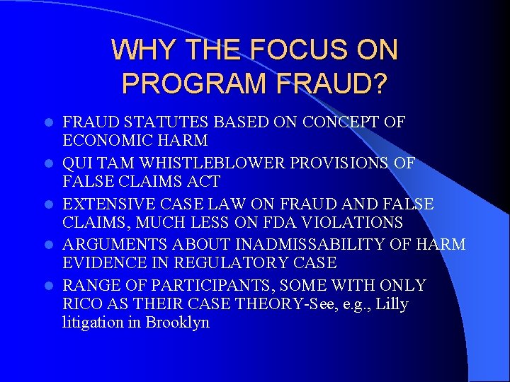 WHY THE FOCUS ON PROGRAM FRAUD? l l l FRAUD STATUTES BASED ON CONCEPT