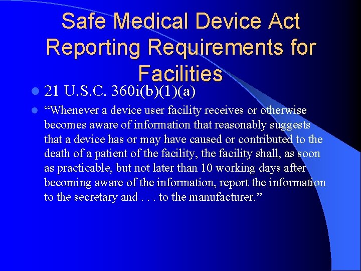 Safe Medical Device Act Reporting Requirements for Facilities l 21 l U. S. C.