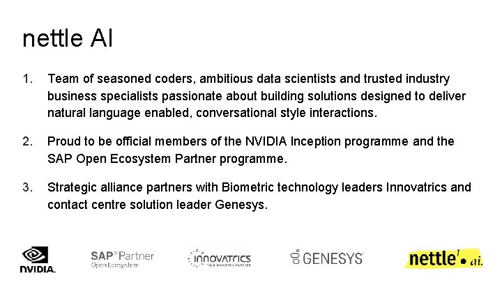 nettle AI 1. Team of seasoned coders, ambitious data scientists and trusted industry business nettle AI 1. Team of seasoned coders, ambitious data scientists and trusted industry business