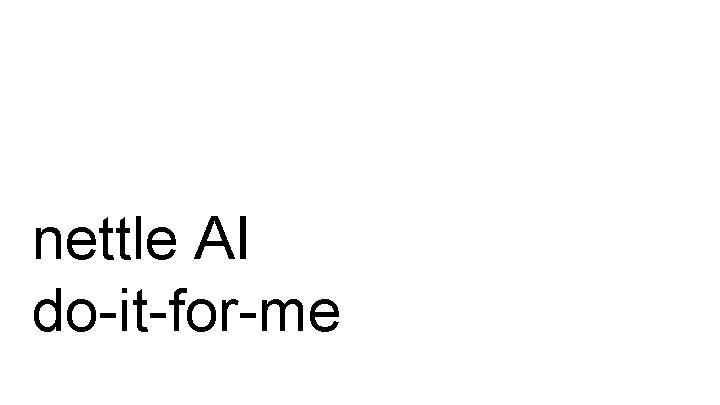 nettle AI do-it-for-me nettle AI do-it-for-me