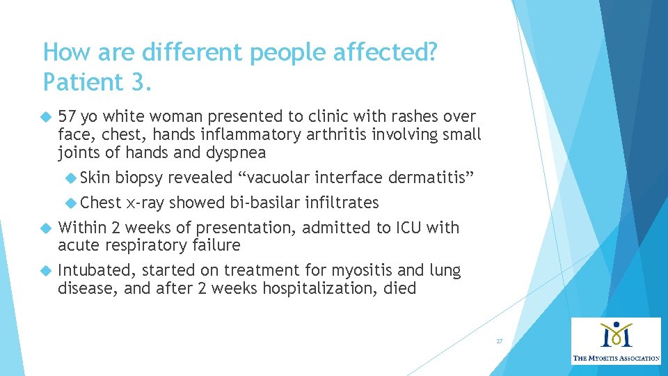 How are different people affected? Patient 3. 57 yo white woman presented to clinic