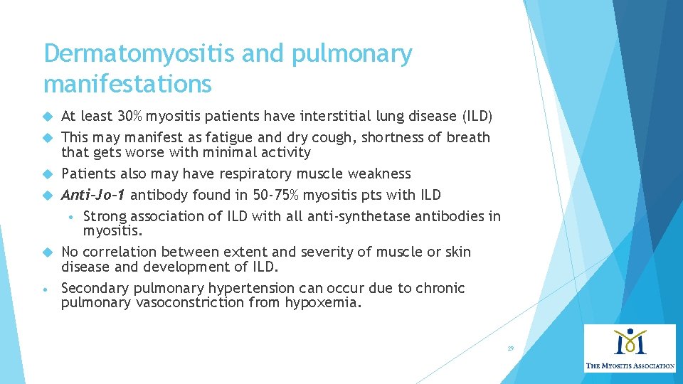 Dermatomyositis and pulmonary manifestations • At least 30% myositis patients have interstitial lung disease