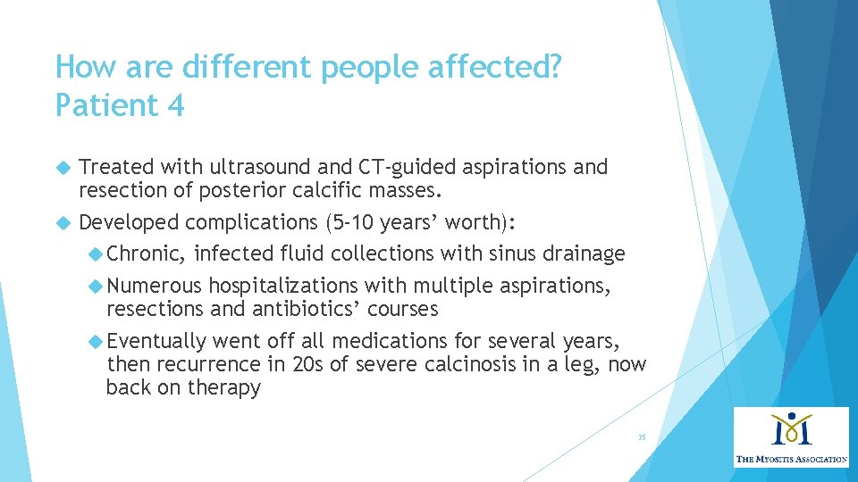 How are different people affected? Patient 4 Treated with ultrasound and CT-guided aspirations and