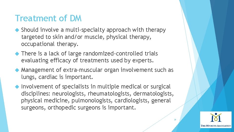 Treatment of DM Should involve a multi-specialty approach with therapy targeted to skin and/or