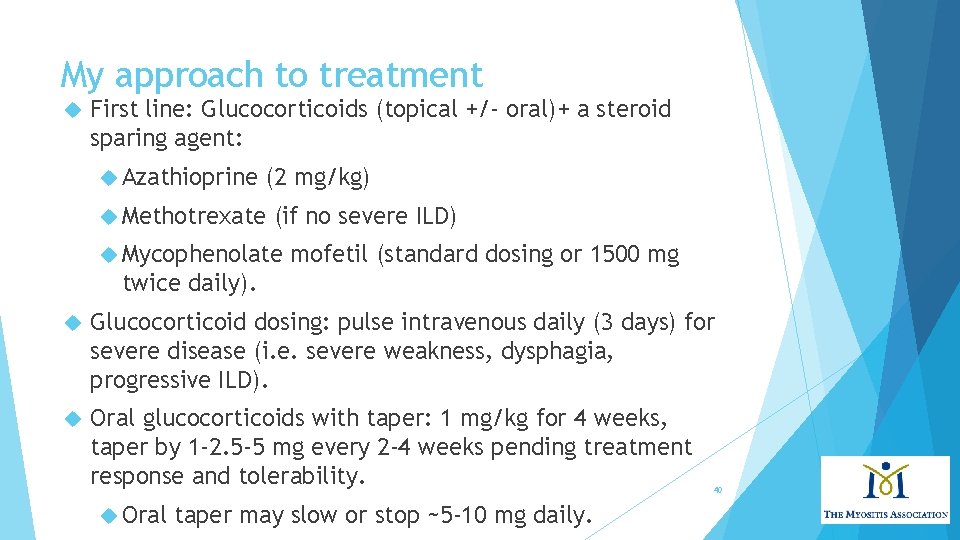 My approach to treatment First line: Glucocorticoids (topical +/- oral)+ a steroid sparing agent: