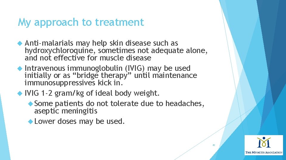 My approach to treatment Anti-malarials may help skin disease such as hydroxychloroquine, sometimes not