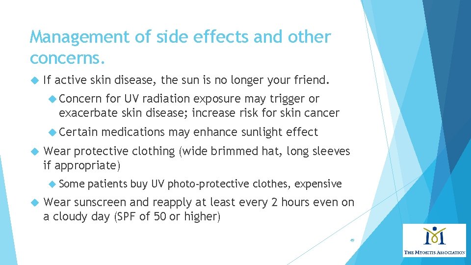 Management of side effects and other concerns. If active skin disease, the sun is