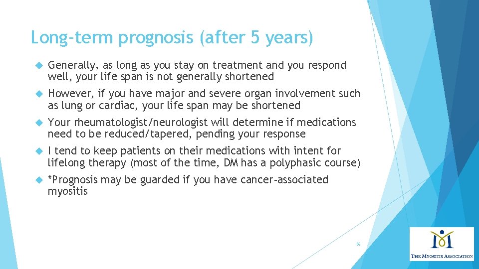 Long-term prognosis (after 5 years) Generally, as long as you stay on treatment and