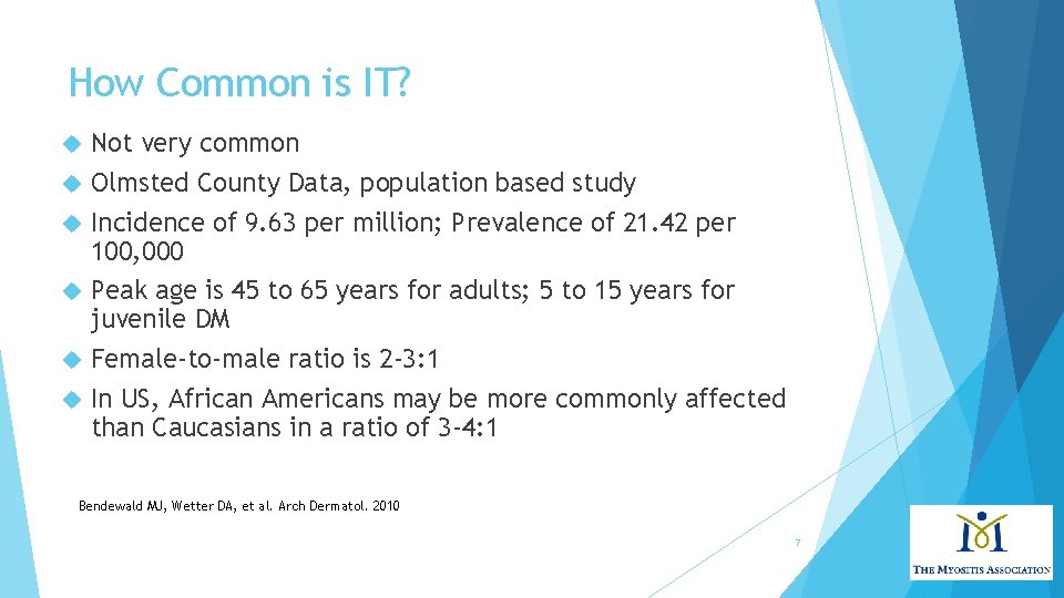 How Common is IT? Not very common Olmsted County Data, population based study Incidence
