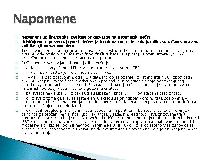 Napomene � � � � � Napomene uz finansijske izveštaje prikazuju se na sistematski