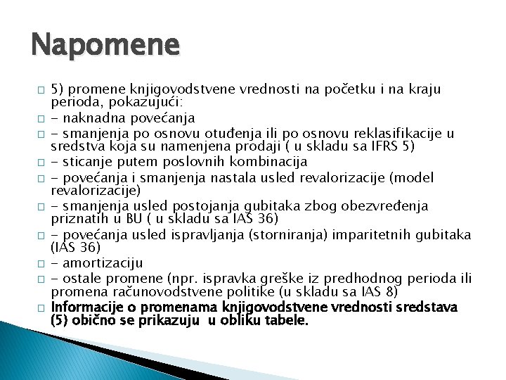 Napomene � � � � � 5) promene knjigovodstvene vrednosti na početku i na