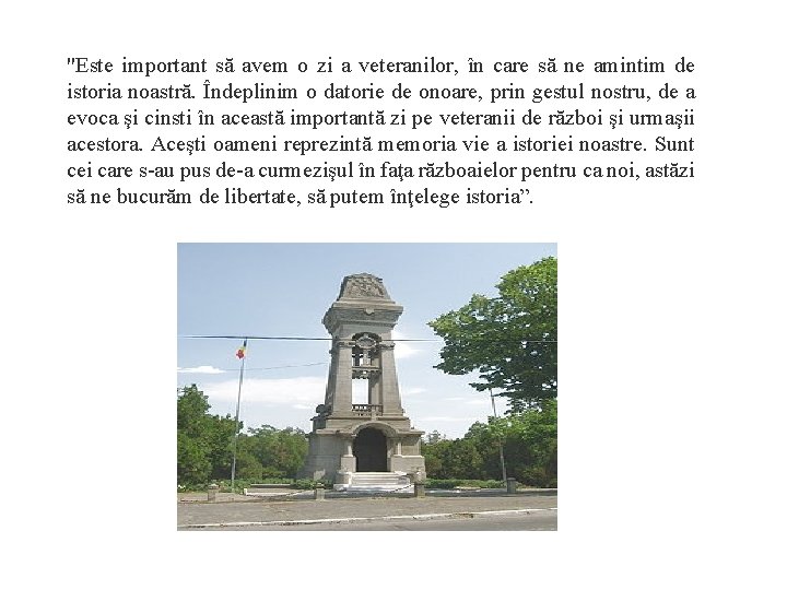 "Este important să avem o zi a veteranilor, în care să ne amintim de