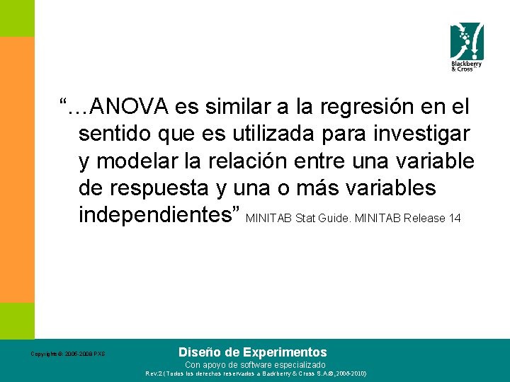 “…ANOVA es similar a la regresión en el sentido que es utilizada para investigar