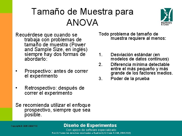 Tamaño de Muestra para ANOVA Recuérdese que cuando se trabaja con problemas de tamaño