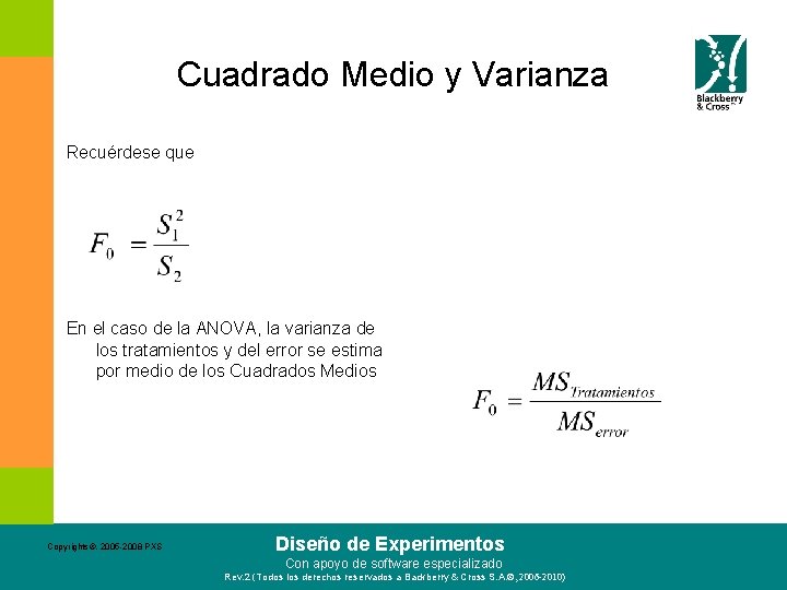 Cuadrado Medio y Varianza Recuérdese que En el caso de la ANOVA, la varianza