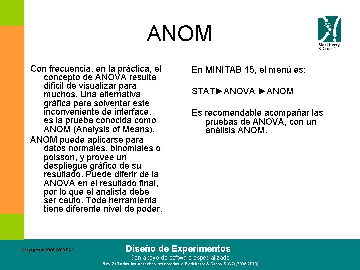 ANOM Con frecuencia, en la práctica, el concepto de ANOVA resulta dificil de visualizar