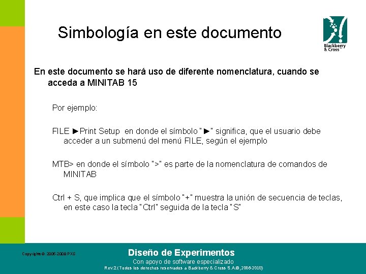 Simbología en este documento En este documento se hará uso de diferente nomenclatura, cuando