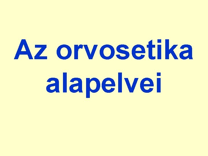 Az orvosetika alapelvei 