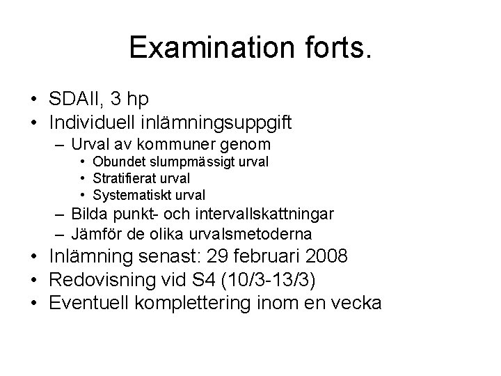 Examination forts. • SDAII, 3 hp • Individuell inlämningsuppgift – Urval av kommuner genom