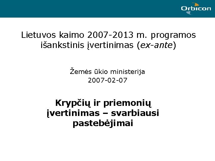 Lietuvos kaimo 2007 -2013 m. programos išankstinis įvertinimas (ex-ante) Žemės ūkio ministerija 2007 -02