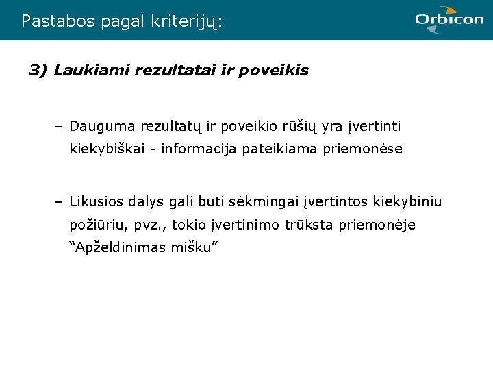 Pastabos pagal kriterijų: 3) Laukiami rezultatai ir poveikis – Dauguma rezultatų ir poveikio rūšių