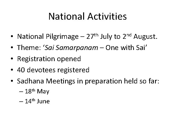 National Activities • • • National Pilgrimage – 27 th July to 2 nd