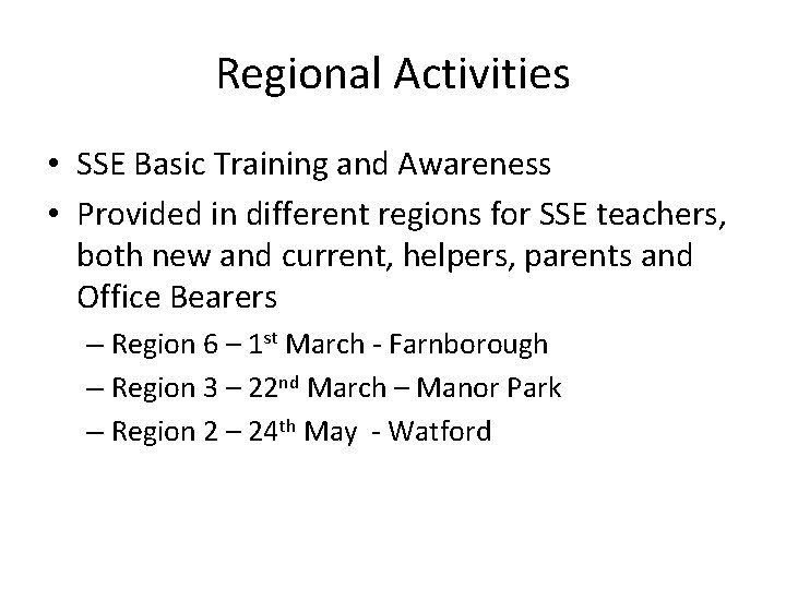 Regional Activities • SSE Basic Training and Awareness • Provided in different regions for