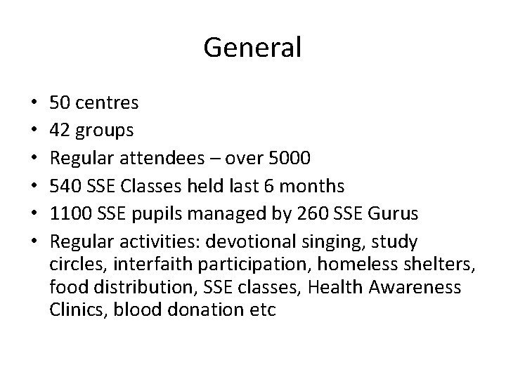 General • • • 50 centres 42 groups Regular attendees – over 5000 540