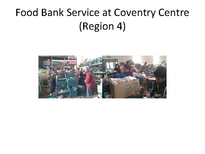 Food Bank Service at Coventry Centre (Region 4) 