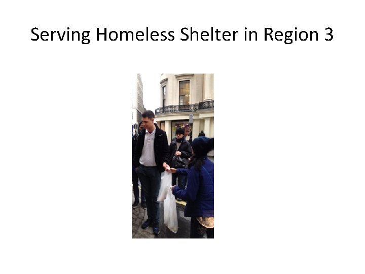 Serving Homeless Shelter in Region 3 