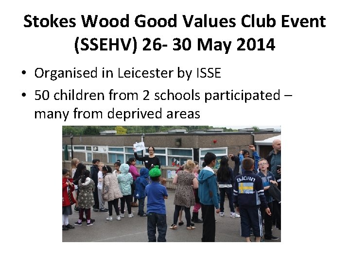 Stokes Wood Good Values Club Event (SSEHV) 26 - 30 May 2014 • Organised