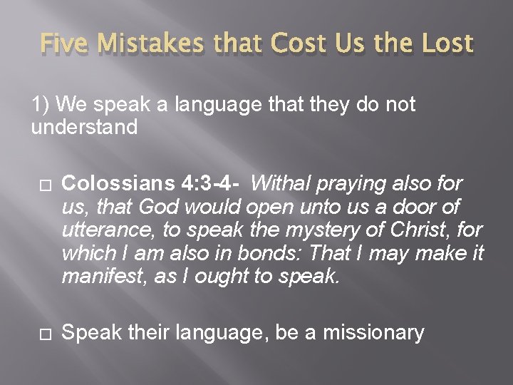 Five Mistakes that Cost Us the Lost 1) We speak a language that they