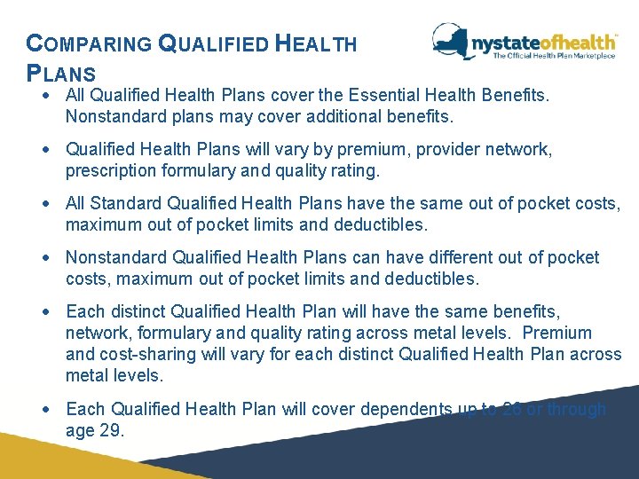 COMPARING QUALIFIED HEALTH PLANS All Qualified Health Plans cover the Essential Health Benefits. Nonstandard COMPARING QUALIFIED HEALTH PLANS All Qualified Health Plans cover the Essential Health Benefits. Nonstandard
