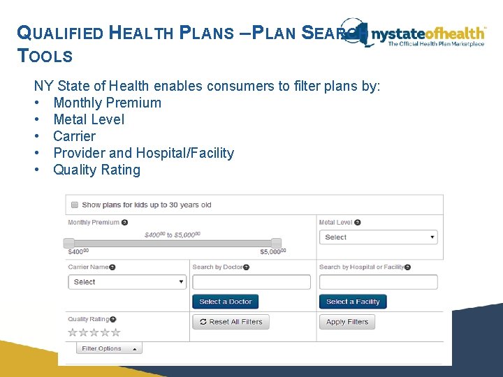 QUALIFIED HEALTH PLANS – PLAN SEARCH TOOLS NY State of Health enables consumers to QUALIFIED HEALTH PLANS – PLAN SEARCH TOOLS NY State of Health enables consumers to