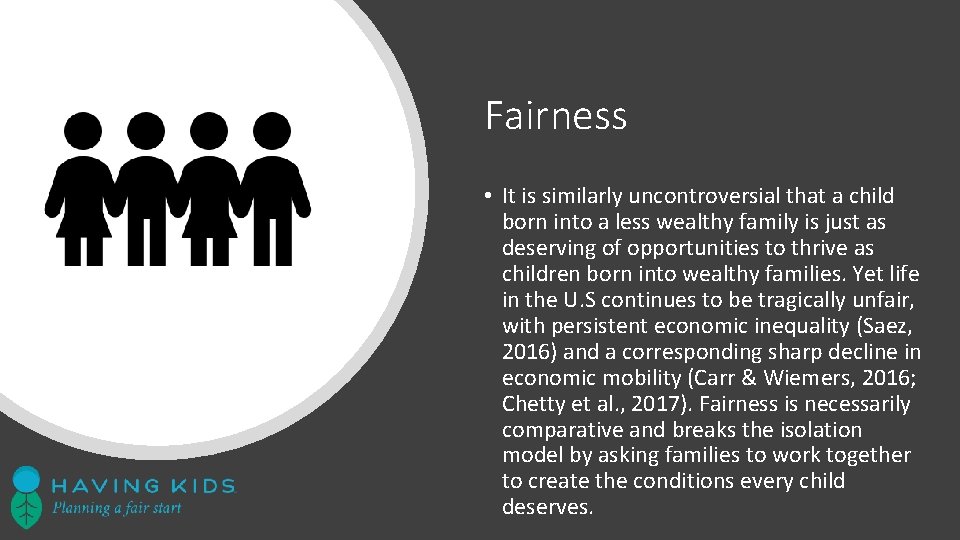 Fairness • It is similarly uncontroversial that a child born into a less wealthy