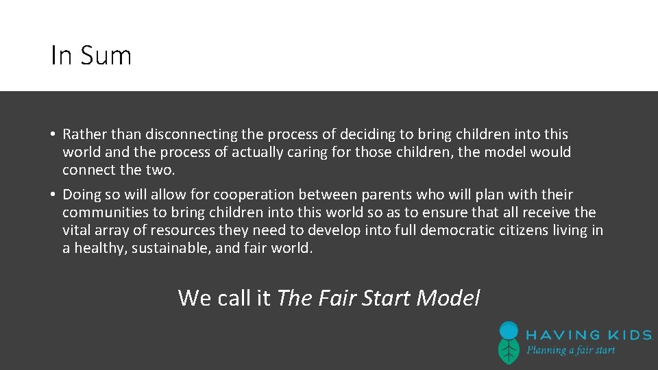 In Sum • Rather than disconnecting the process of deciding to bring children into