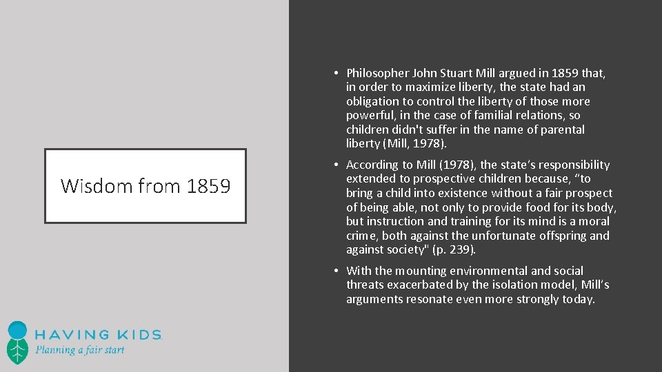  • Philosopher John Stuart Mill argued in 1859 that, in order to maximize
