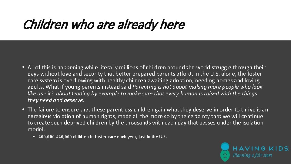 Children who are already here • All of this is happening while literally millions