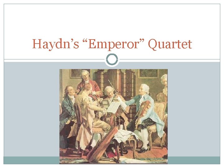 Haydn’s “Emperor” Quartet 