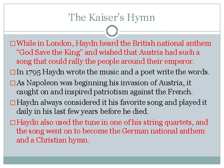 The Kaiser’s Hymn � While in London, Haydn heard the British national anthem “God