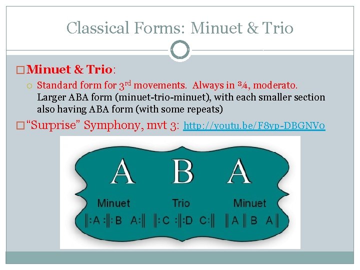 Classical Forms: Minuet & Trio � Minuet & Trio: Standard form for 3 rd