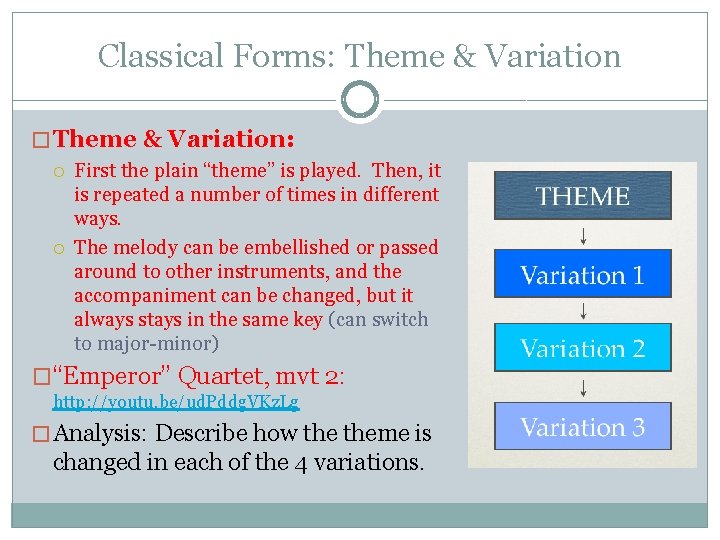 Classical Forms: Theme & Variation � Theme & Variation: First the plain “theme” is
