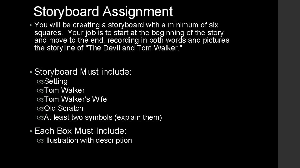 Storyboard Assignment • You will be creating a storyboard with a minimum of six