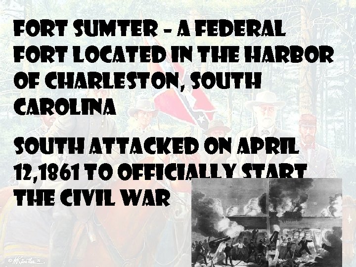 FORT SUMTER – a federal fort located in the harbor of Charleston, South Carolina