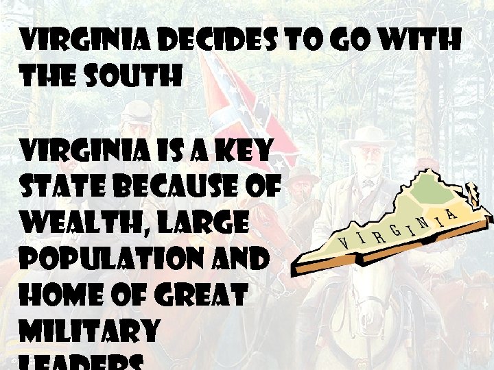 Virginia decides to go with the South Virginia is a key state because of