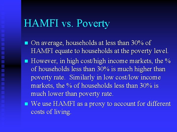 HAMFI vs. Poverty n n n On average, households at less than 30% of