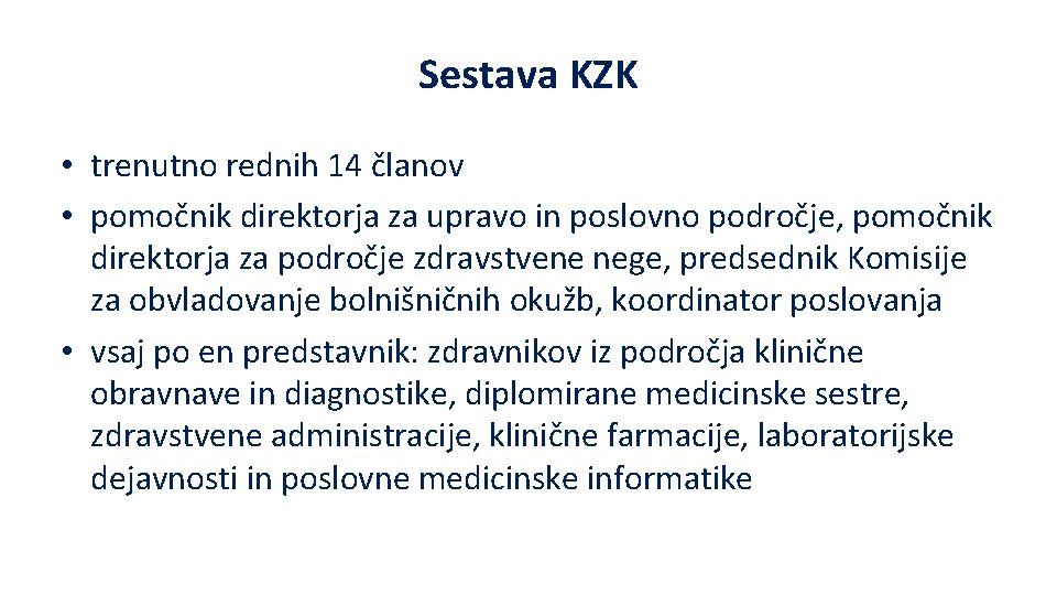 Sestava KZK • trenutno rednih 14 članov • pomočnik direktorja za upravo in poslovno
