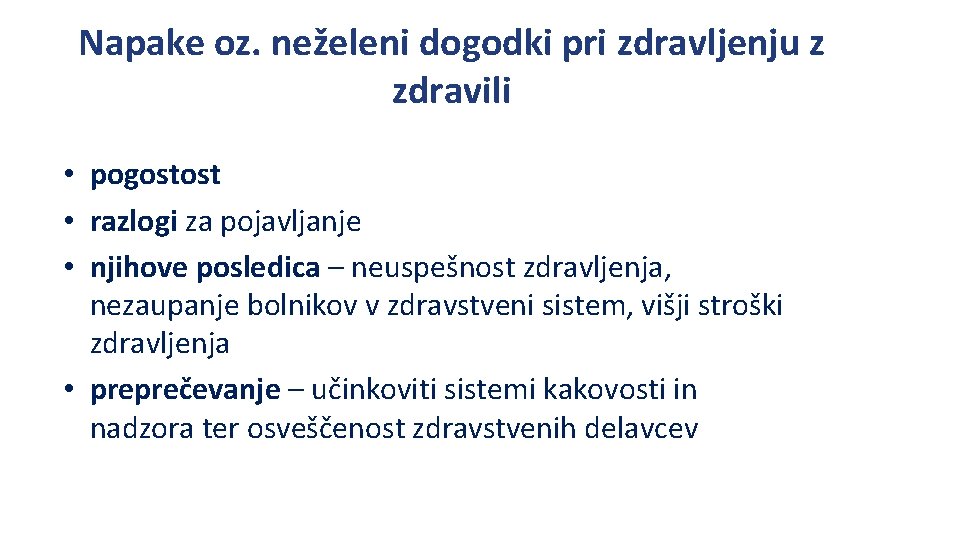 Napake oz. neželeni dogodki pri zdravljenju z zdravili • pogostost • razlogi za pojavljanje