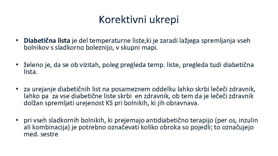 Korektivni ukrepi • Diabetična lista je del temperaturne liste, ki je zaradi lažjega spremljanja